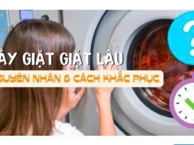 Nguyên nhân và cách khắc phục lỗi khiến máy giặt nhà bạn giặt lâu?