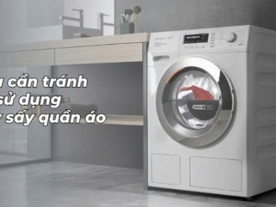 Những điều cần tránh khi sử dụng máy sấy quần áo để duy trì hiệu quả hoạt động?