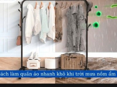 Cách làm quần áo khô nhanh trong mùa mưa nồm ẩm