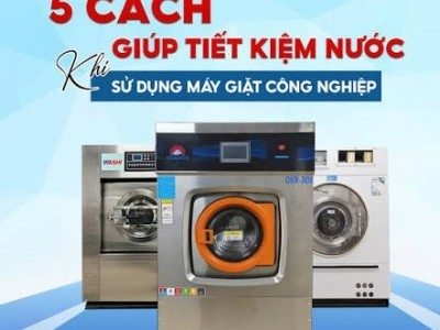 Máy Giặt Công Nghiệp Có Tốn Nước Không? Cách Giảm Lượng Nước