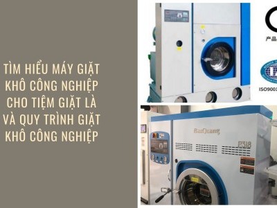 Máy Giặt Khô Công Nghiệp Và Quy Trình Giặt Khô Công Nghiệp