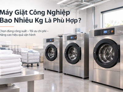 Máy Giặt Công Nghiệp Bao Nhiêu Kg Là Phù Hợp?