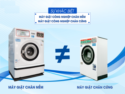 Máy Giặt Công Nghiệp Chân Cứng Và Chân Mềm Khác Nhau Thế Nào?