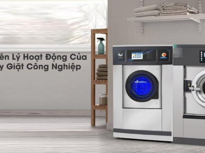 Nguyên Lý Hoạt Động Máy Giặt Công Nghiệp: Hướng Dẫn Chi Tiết