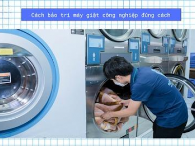 Hướng Dẫn Bảo Trì Máy Giặt Công Nghiệp: Cách Đúng Để Tăng Tuổi Thọ