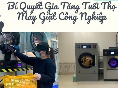 Làm Thế Nào Để Tăng Tuổi Thọ Máy Giặt Công Nghiệp?