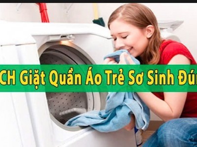 Cách Giặt Đồ Sơ Sinh Mới Mua Về Bằng Máy Giặt Công Nghiệp