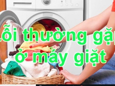 Nguyên nhân và cách khắc phục lỗi thường gặp ở máy giặt